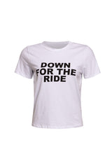 Front view of white 'Down for the Ride' t-shirt with bold black lettering.