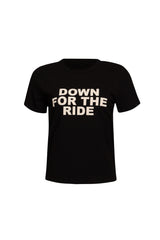 Front view of black 'Down for the Ride' t-shirt with bold white slogan.